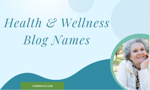 Health & Wellness Blog Names