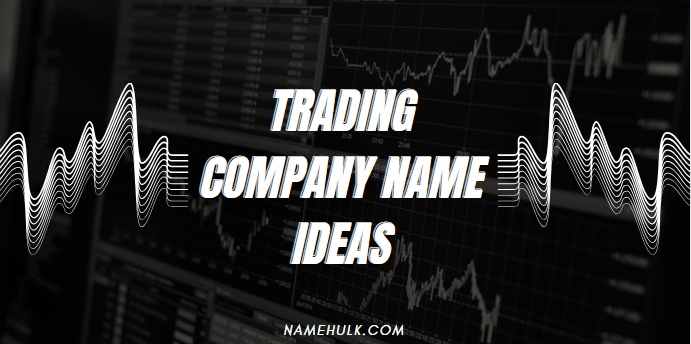 Trading Company Name Ideas