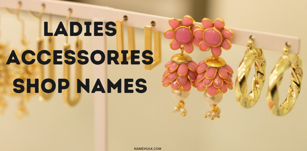 900-unique-ladies-accessories-shop-names-ideas