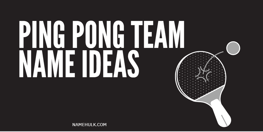 800-unique-ping-pong-team-name-ideas